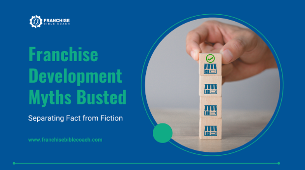 Franchise Development Myths Busted